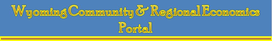 Wyoming Community and Regional Economics Portal